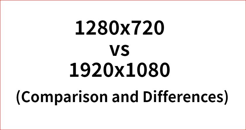 1280×720 contre 1920×1080 – Lequel est le meilleur ?