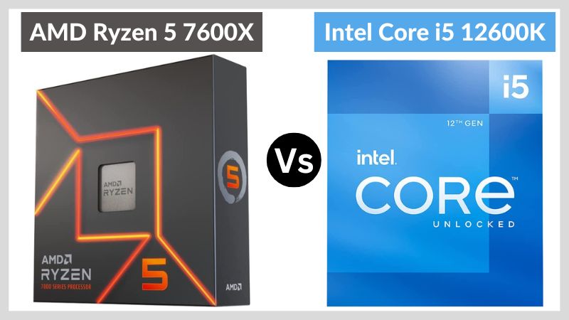 AMD Ryzen 5 7600X contre Intel Core i5 12600K