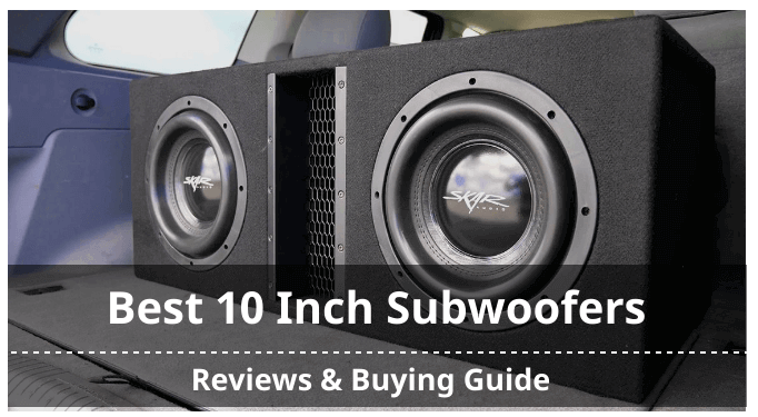 Les 9 Meilleurs Subwoofers de 10 Pouces : Avis et Guide d’Achat