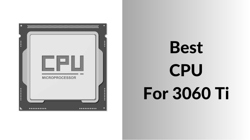 9 Meilleurs CPU pour Carte Graphique 3060 Ti