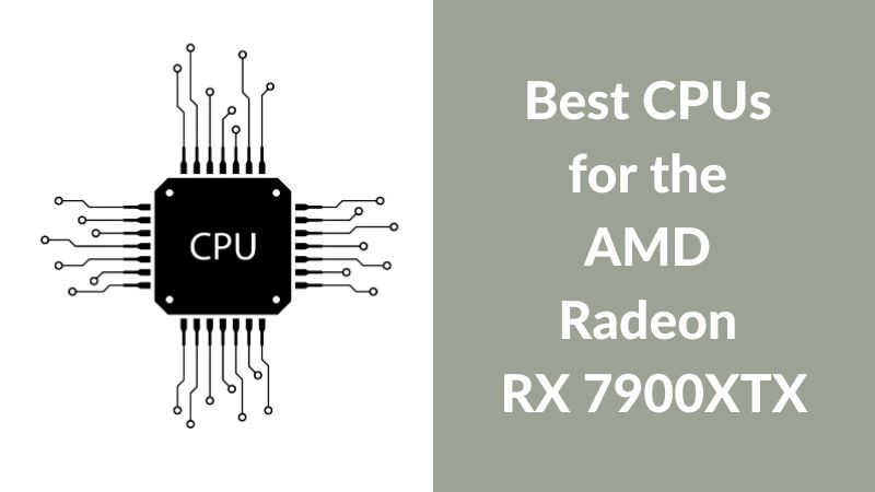 Les 6 meilleurs processeurs pour l’AMD Radeon RX 7900XTX