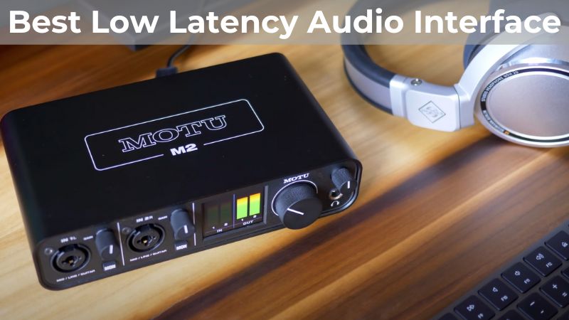 7 Meilleures Interfaces Audio à Latence Faible