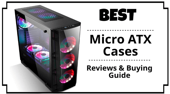 Les 7 Meilleures Boîtiers Micro ATX : Avis et Guide d’Achat