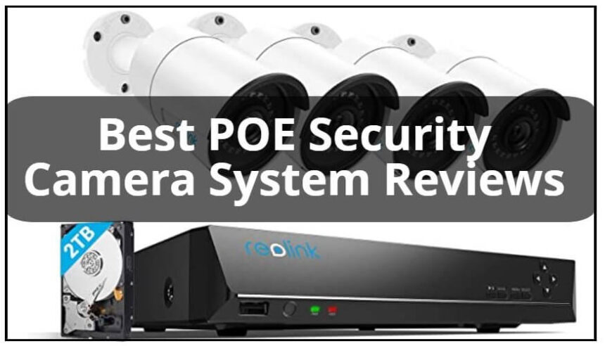 10 Meilleurs Systèmes de Caméras de Sécurité POE : Avis et Guide d’Achat