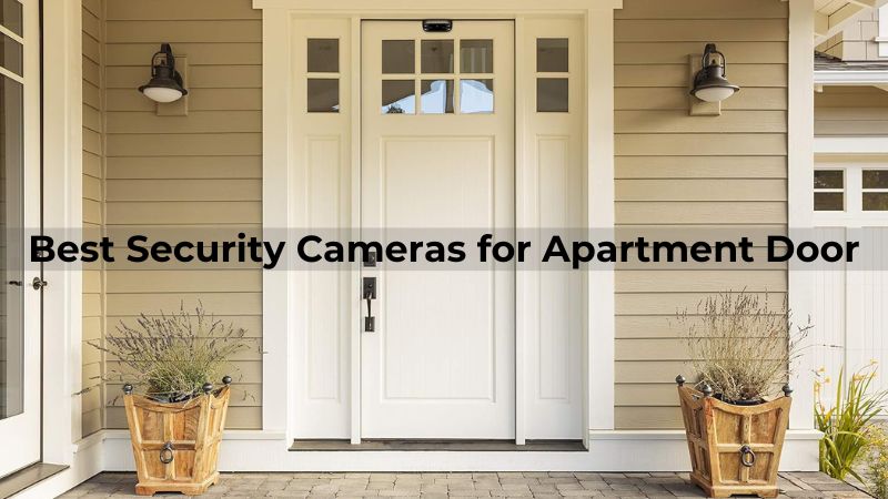 7 Meilleures Caméras de Sécurité Pour Les Portes d’Appartement : Avis et Guide 7 Meilleures Caméras de Sécurité Pour Les Portes d’Appartement : Avis et Guide
