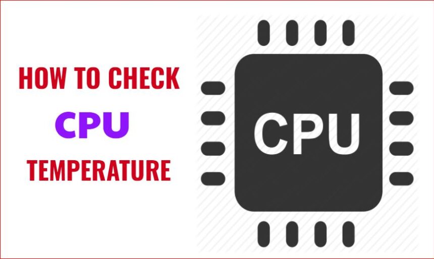 Comment vérifier la température de votre PC ?