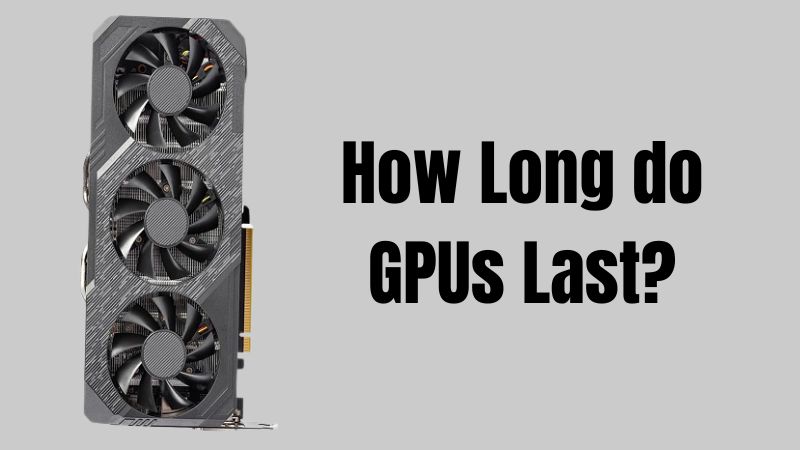 Quelle est la durée de vie des GPU ?