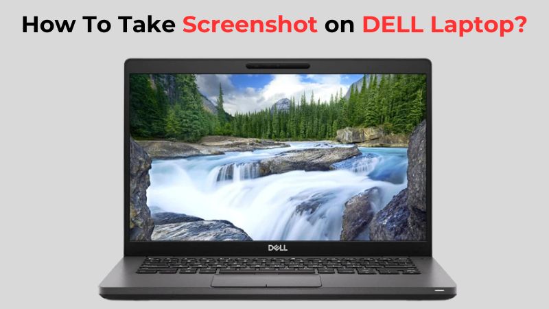 Comment faire une capture d’écran sur un ordinateur portable DELL ?