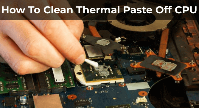 Comment nettoyer la pâte thermique d’un processeur ?