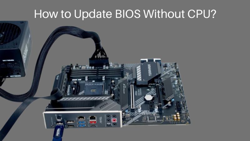 Comment mettre à jour le BIOS sans processeur ? Comment mettre à jour le BIOS sans processeur ?