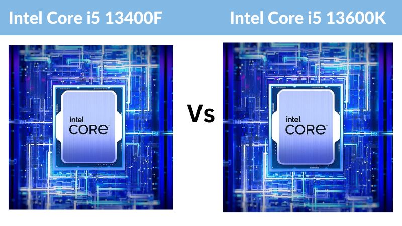 Comparaison entre Intel Core i5 13400F et Intel Core i5 13600K
