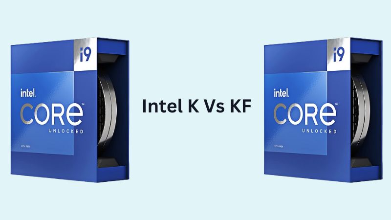 Intel K vs KF : Quelle est la différence ?