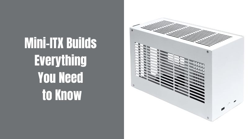Constructions Mini-ITX | Tout ce qu’il faut savoir Constructions Mini-ITX | Tout ce qu’il faut savoir