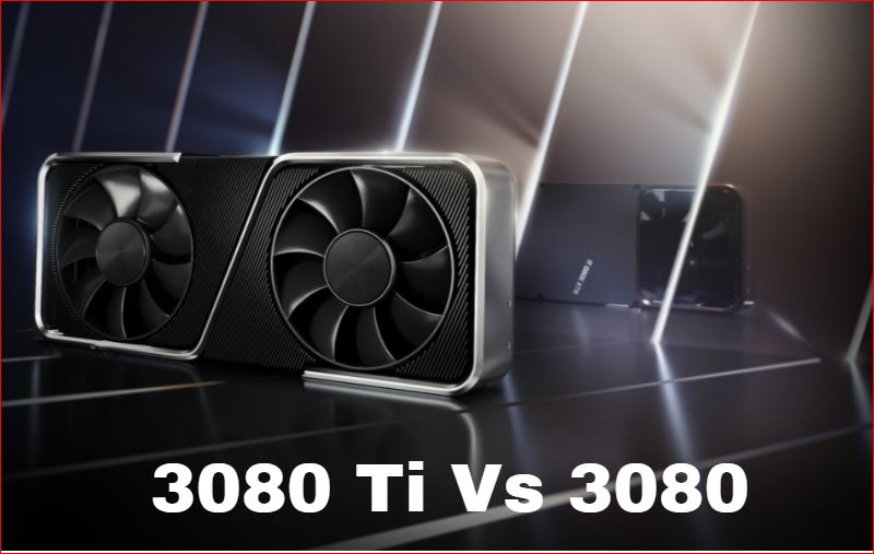 Nvidia RTX 3080 Ti contre Nvidia RTX 3080