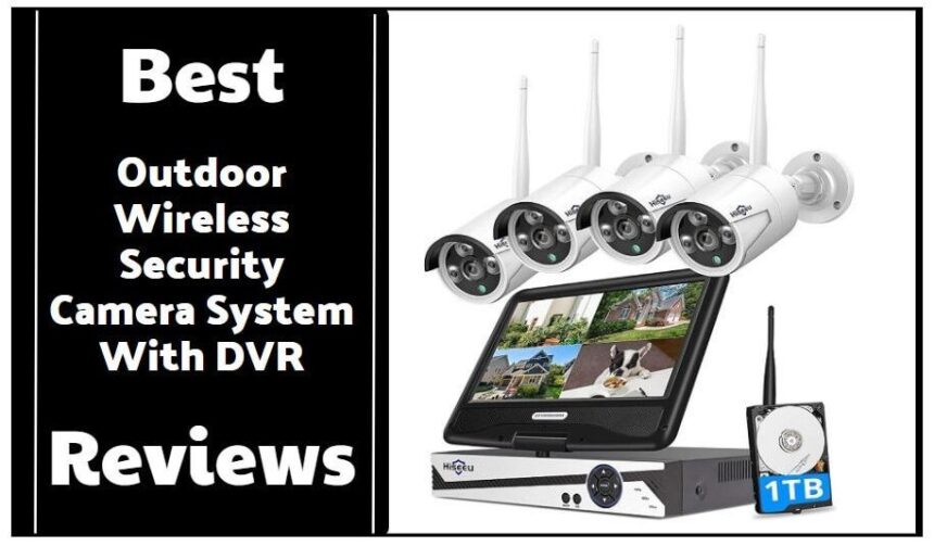 Meilleurs systèmes de caméras de sécurité sans fil pour extérieur avec enregistreur DVR