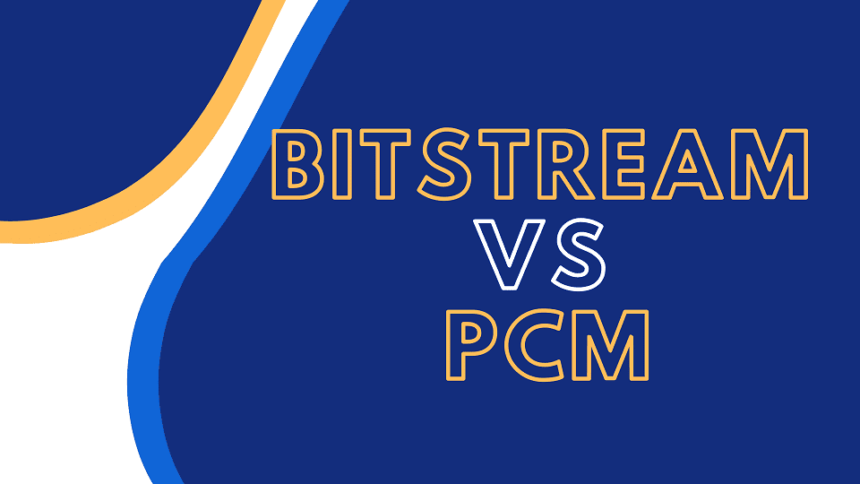 PCM contre Bitstream – Lequel est le meilleur ?