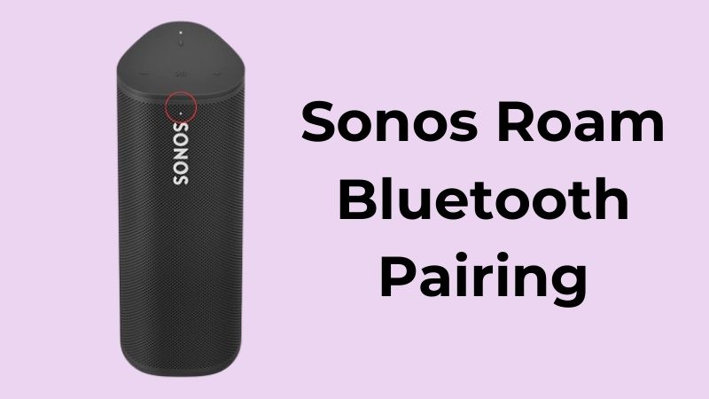 Comment effectuer le couplage Bluetooth avec le Sonos Roam ? Comment effectuer le couplage Bluetooth avec le Sonos Roam ?