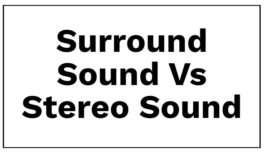 Son Surround vs Son Stéréo – Quel système audio est le meilleur ?