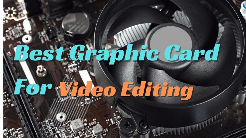 7 Meilleures Cartes Graphiques pour le Montage Vidéo