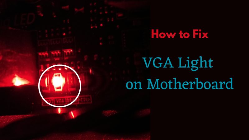 Comment réparer la lumière VGA sur la carte mère ? Comment réparer la lumière VGA sur la carte mère ?