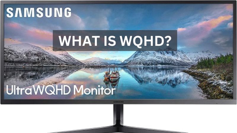 Qu’est-ce que le WQHD ?