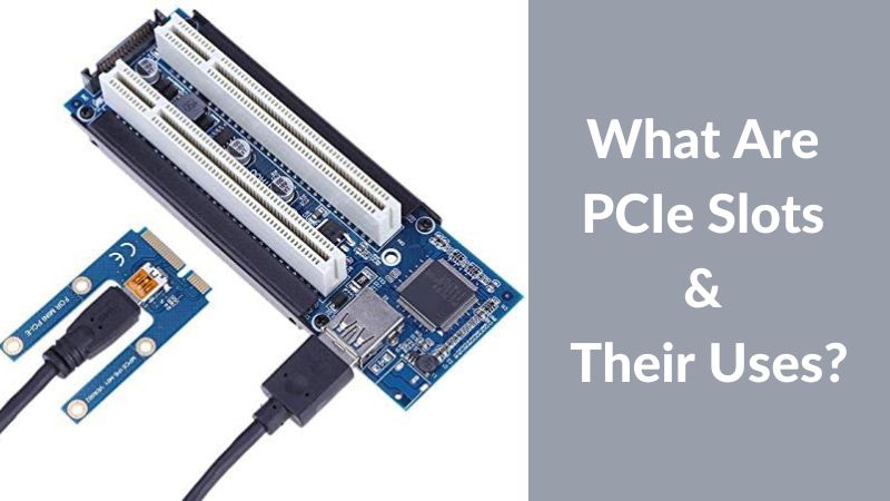Qu’est-ce que les emplacements PCIe et à quoi servent-ils ?