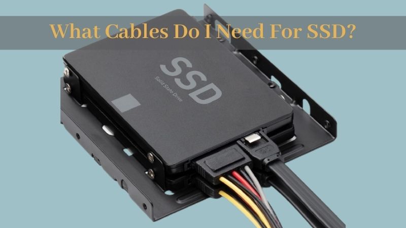 Quels câbles sont nécessaires pour un SSD ?