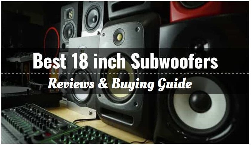 10 Meilleurs Subwoofers de 18 Pouces : Avis et Guide d’Achat