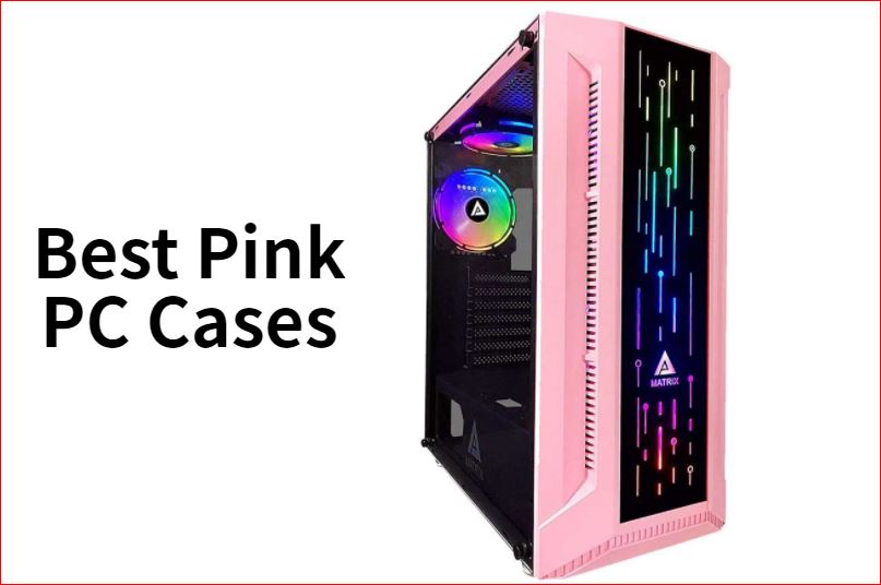 Les 7 Meilleurs Boîtiers PC Roses