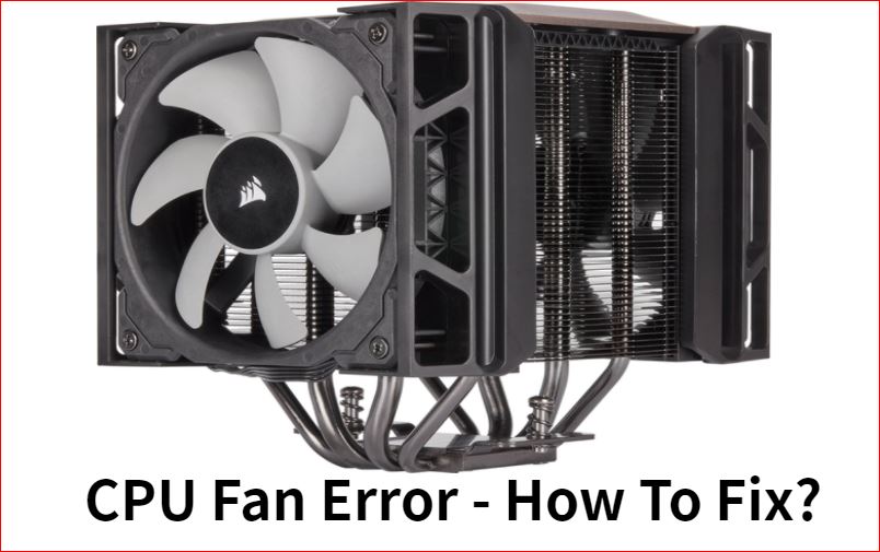 Erreur de ventilateur CPU | Comment la résoudre ?