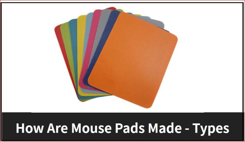 Comment sont fabriqués les tapis de souris, leurs types et leur durée de vie ?