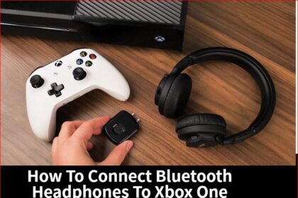 Comment connecter des écouteurs Bluetooth à la Xbox One