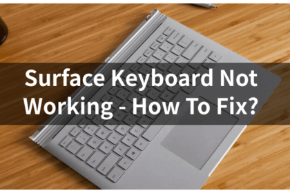 Clavier Microsoft Surface ne fonctionne pas – Voici comment le réparer ?
